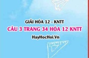 Giải câu 3 luyện tập trang 34 Hóa 12 Kết nối tri thức SGK